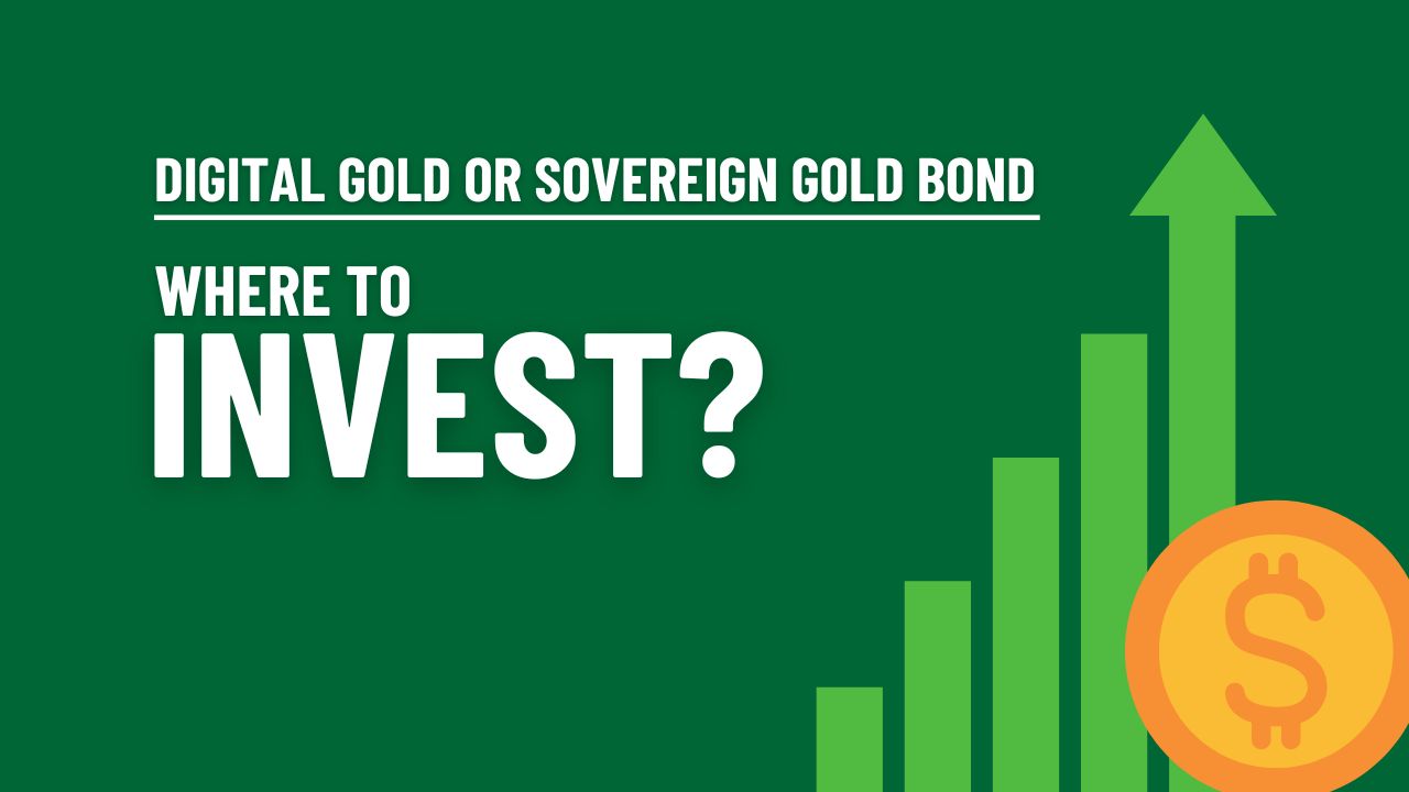 Digital Gold or Sovereign Gold Bond - Where to Invest?